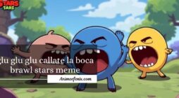 glu glu glu callate la boca brawl stars meme